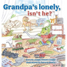 Grandpa's Lonely, Isn't He?