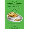 Plant-Based Snacks on a Budget: Cheap and Tasty Plant-Based Snacks to Stay Fit and Save Money