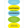 Happiness and Goodness: Philosophical Reflections on Living Well
