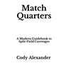 Match Quarters: A Modern Guidebook to Split-Field Coverages