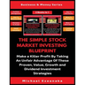 The Simple Stock Market Investing Blueprint (2 Books In 1): Make A Killer Profit By Taking An Unfair Advantage Of These Proven Value, Growth And Divid