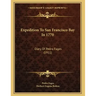 Expedition To San Francisco Bay In 1770: Diary Of Pedro Fages (1911)