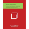 Occult Chemistry: Investigations By Clairvoyant Magnification Into The Structure Of The Atoms Of The Periodic Table And Some Compounds