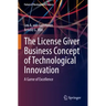 The License Giver Business Concept of Technological Innovation: A Game of Excellence