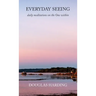 Everyday Seeing: daily meditations on the One within