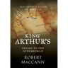King Arthur's Voyage to the Otherworld: Was Arthur killed in America?