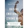 Raising Emotionally Strong Boys: Tools Your Son Can Build on for Life