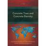 Concrete Time and Concrete Eternity: Karl Barth's Doctrine of Time and Eternity and Its Trinitarian Background