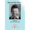 Beyond the Pain.Memoirs of an Abused Child
