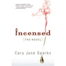 Incensed: The Novel