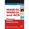 Wais-IV, Wms-IV, and Acs: Advanced Clinical Interpretation
