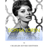 Sophia Loren: The Life of Italy's Greatest Actress