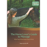 The Horse Lover's Guide to Massage: What Your Horse Wants You to Know