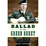 Ballad of the Green Beret: The Life and Wars of Staff Sergeant Barry Sadler from the Vietnam War and Pop Stardom to Murder and an Unsolved, Violent De