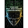 Finding Self Motivated Engagement: In the Hyper Driven World-of-Work