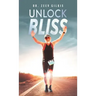Unlock Bliss: A Memoir Of Getting Happier