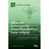 Advanced Techniques for Ground Penetrating Radar Imaging