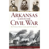 Arkansas Late in the Civil War: The 8th Missouri Volunteer Cavalry, April 1864-July 1865
