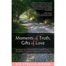 Moments of Truth, Gifts of Love
