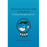 The Eastern Shawnee Tribe of Oklahoma: Resilience Through Adversity