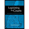 Legislating the Courts