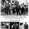 The Photojournalism of Del Hall: New Orleans and Beyond, 1950s-2000s