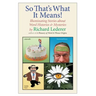 So That's What It Means!: Illuminating Stories about Word Histories and Mysteries