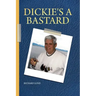 Dickie's a Bastard