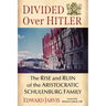 Divided Over Hitler: The Rise and Ruin of the Aristocratic Schulenburg Family