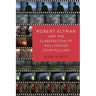 Robert Altman and the Elaboration of Hollywood Storytelling