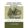 Start your Own Freight Brokering Business: Steps to Work From Home and Make Money