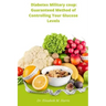 Diabetes Military coup: Guaranteed Method of Controlling Your Glucose Levels