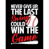 Never Give Up The Last Swing Could Win The Game: College Ruled Composition Notebook For Baseball Sports Fans