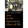 Jazz in the Bittersweet Blues of Life