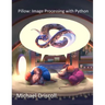 Pillow: Image Processing with Python