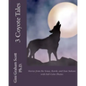 3 Coyote Tales: Stories from the Sioux, Karok, and Zuni Indians with Full Color Photos