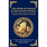 The Book of Enoch & The Fallen Angels: Ancient Secrets from Enoch, Noah, and the Lost Angelic Rebellion That Changed the Bible (Deluxe Hardbound Editi