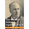 The Works of Robert G. Ingersoll, Vol. II (in 12 Volumes)
