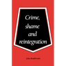 Crime, Shame and Reintegration