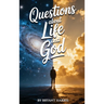 Questions About Life and God