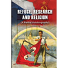 Refuge, Research and Religion: (A Partial Autobiography)