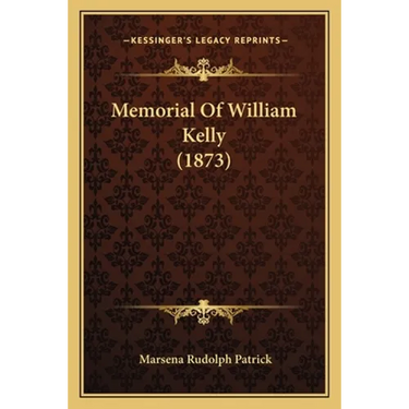 Memorial Of William Kelly (1873)