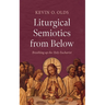 Liturgical Semiotics from Below: Breathing Up the Holy Eucharist