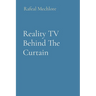 Reality TV Behind The Curtain