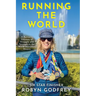 Running the World, A Runner's Odyssey of Struggle and Triumph in the World Marathon Majors