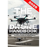 The Ultimate Drone Handbook: The Up To Date Guide to Drone Technology, Flight Skills, and Commercial Drone Applications