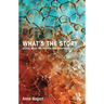 What's the Story: Essays about Art, Theater and Storytelling