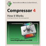 Compressor 4 - How it Works: A new type of manual - the visual approach