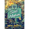 The Secret Adoption: A Family Memoir