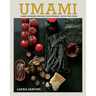 Umami: Game-Changing Recipes for Intensely Satisfying Food